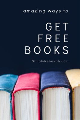 how to get free books sent to you exploring various methods and tips for acquiring literary treasures